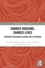 Image for Shared housing, shared lives: everyday experiences across the lifecourse