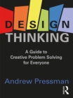 Image for Design thinking: a guide to creative problem solving for everyone