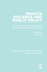 Image for Private violence and public policy: the needs of battered women and the response of the public services