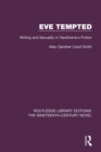 Image for Eve tempted: writing and sexuality in Hawthorne&#39;s fiction
