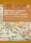 Image for Memories of Empire and Entry into International Society: Views from the European periphery