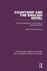Image for Courtship and the English novel: feminist readings in the fiction of George Meredith