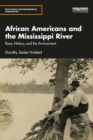Image for African Americans and the Mississippi River: Race, History, and the Environment