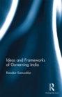 Image for Ideas and Frameworks of Governing India
