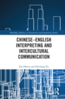 Image for Chinese-English Interpreting and Intercultural Communication