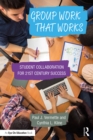 Image for Group Work that Works: Student Collaboration for 21st Century Success