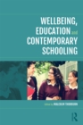 Image for Wellbeing, Education and Contemporary Schooling