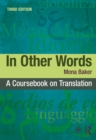 Image for In other words: a coursebook on translation