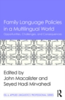 Image for Family language policies in a multilingual world: opportunities, challenges, and consequences