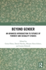 Image for Beyond gender: an advanced introduction to futures of feminist and sexuality studies