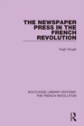 Image for The newspaper press in the French Revolution