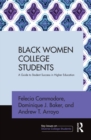 Image for Black women college students: a guide to student success in higher education