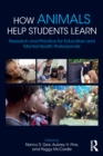 Image for How animals help students learn: research and practice for educators and mental-health professionals