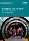 Image for Curating the future: museums, communities and climate change