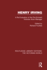 Image for Henry Irving: a re-evaluation of the pre-eminent Victorian actor-manager