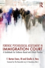 Image for Forensic psychological assessment in immigration court: a guidebook for evidence-based and ethical practice