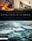Image for Rick Sammon&#39;s evolution of an image: a behind-the-scenes look at the creative photographic process