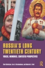 Image for Russia&#39;s Long Twentieth Century: Voices, Memories, Contested Perspectives