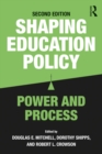 Image for Shaping Education Policy: Power and Process