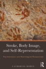 Image for Stroke, Body Image, and Self Representation: Psychoanalytic and Neurological Perspectives