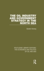 Image for The oil industry and government strategy in the North Sea