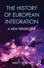 Image for The History of European Integration: A new perspective