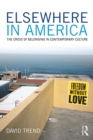 Image for Elsewhere in America: The Crisis of Belonging in Contemporary Culture