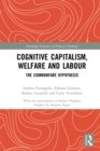 Image for Cognitive capitalism, welfare and labour: the commonfare hypothesis