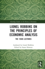 Image for Lionel Robbins on the principles of economic analysis: the 1930s lectures