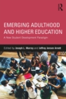 Image for Emerging adulthood and higher education: a new student development paradigm