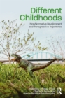 Image for Different childhoods: non/normative development and transgressive trajectories