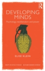 Image for Developing minds: psychology, neoliberalism and power