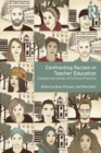 Image for Confronting Racism in Teacher Education: Counternarratives of Critical Practice