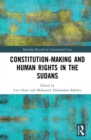 Image for Constitution-making and human rights in the Sudans