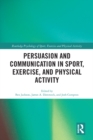 Image for Persuasion and communication in sport, exercise, and physical activity