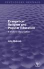 Image for Evangelical religion and popular education: a modern interpretation
