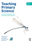 Image for Teaching primary science: promoting enjoyment and developing understanding
