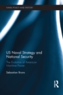 Image for US naval strategy and national security: the evolution of American maritime power