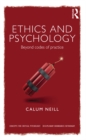 Image for Ethics and psychology: beyond codes of practice