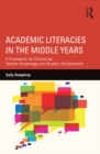 Image for Academic literacies in the middle years: a framework for enhancing teacher knowledge and student achievement
