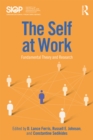 Image for The self at work: fundamental theory and research