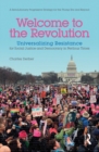 Image for Welcome to the revolution: universalizing resistance for social justice and democracy in perilous times
