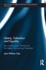 Image for Liberty, toleration and equality: John Locke, Jonas Proast and the letters concerning toleration