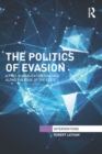 Image for The politics of evasion: a post-globalization dialogue