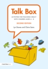 Image for Talk box: activities for teaching oracy with children aged 4-8