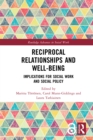 Image for Reciprocal relationships and well-being: implications for social work and social policy