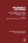 Image for Splendidly Victorian: essays in nineteenth- and twentieth-century British history in honour of Walter L. Arnstein