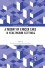 Image for A theory of cancer care in healthcare settings