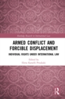 Image for Armed conflict and forcible displacement: individual rights under international law