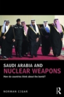 Image for Saudi Arabia and nuclear weapons: how do countries think about the bomb?